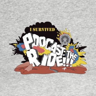 I Survived Podcast: The Ride T-Shirt